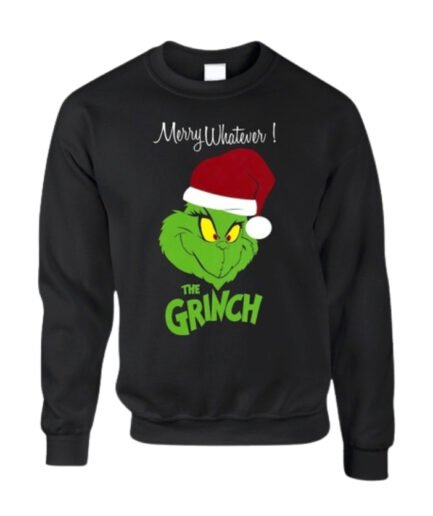 Merry Whatever THE GRINCH Sweatshirt