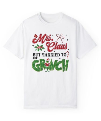 Mrs. Claus But Married To The Grinch T-Shirt